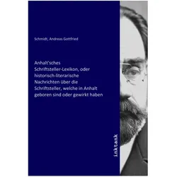 Anhalt'sches Schriftsteller-Lexikon, oder historisch-literarische Nachrichten über die Schriftstelle, Belletristik