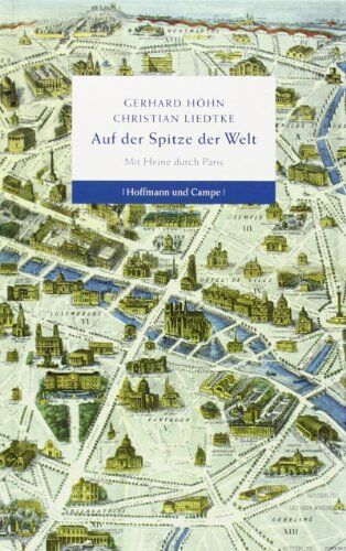 Heinrich Heine - Auf der Spitze der Welt: Mit Heine durch Paris (Literatur-Literatur) - Preis vom 11.10.2026 03:10:56 h