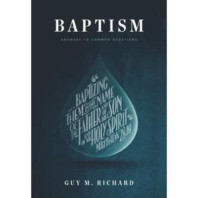 Baptism, Taschenbuch von Guy M. Richard, Ligonier Ministries, 978-1-64289-024-2