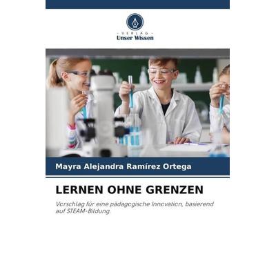 LERNEN OHNE GRENZEN, Taschenbuch von Mayra Alejandra Ramírez Ortega, Verlag Unser Wissen, 978-620-5-30086-2