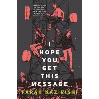 I Hope You Get This Message, Gebundene Ausgabe von Farah Naz Rishi, Quill Tree Books