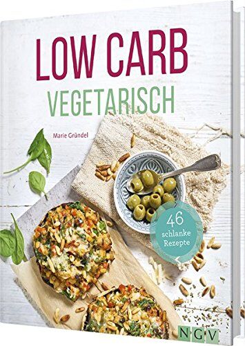 Marie Gründel - Low Carb Vegetarisch: 46 schlanke Rezepte - Preis vom 09.10.2026 07:28:09 h