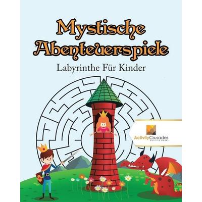 Mystische Abenteuerspiele, Taschenbuch von Activity Crusades, Activity Crusades, 978-0-228-22005-3