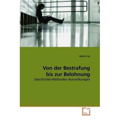 Lay, A: Von der Bestrafung bis zur Belohnung, Taschenbuch von Agnes Lay, VDM, 978-3-639-18254-5