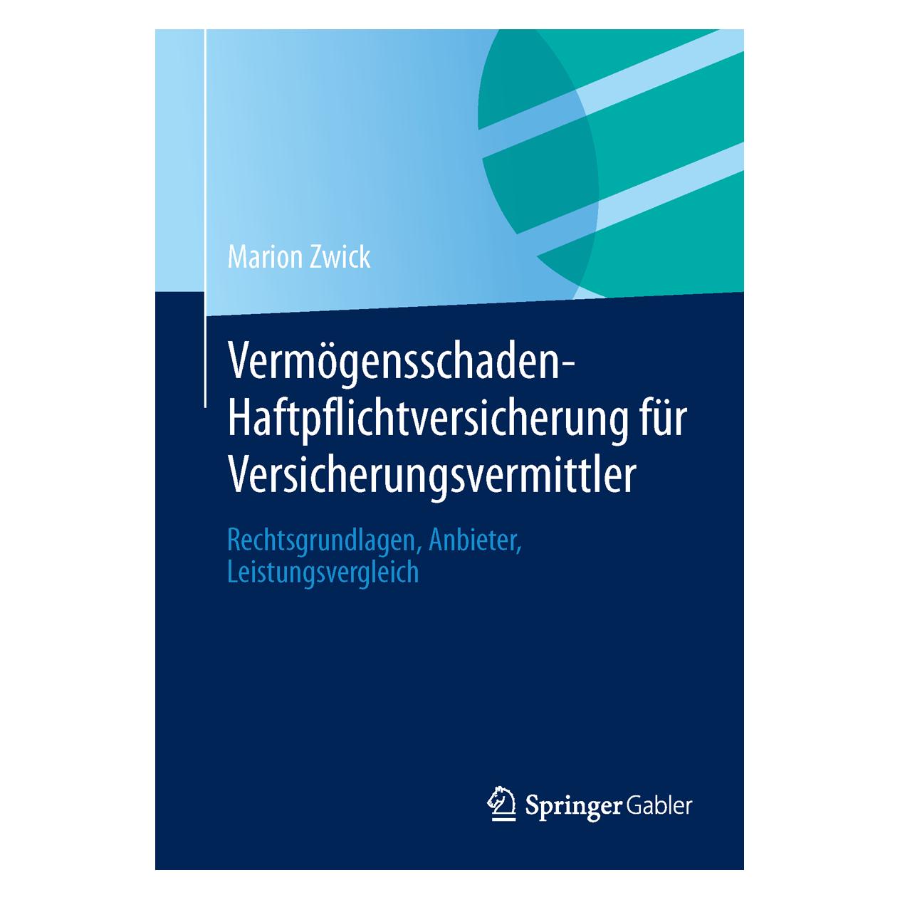 Springer Vermögensschaden-Haftpflichtversicherung für Versicherungsvermittler (Deutsch, Marion Zwick, 2013) (8169719)