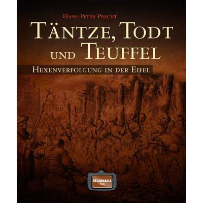 Täntze, Todt und Teuffel, Gebundene Ausgabe von Hans-Peter Pracht, Regionalia Verlag, 978-3-95540-141-2