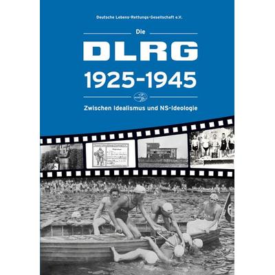 Die DLRG 1925-1945 - Zwischen Idealismus und NS-Ideologie, Taschenbuch von Andreas Kloke,Magdalena Loska,Kerstin Teicher, BoD – Books on Demand,