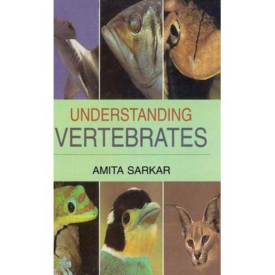 Understanding Vertebrates, Gebundene Ausgabe von Amita Sarkar, Discovery Publishing House Pvt Ltd, 978-81-8356-546-2