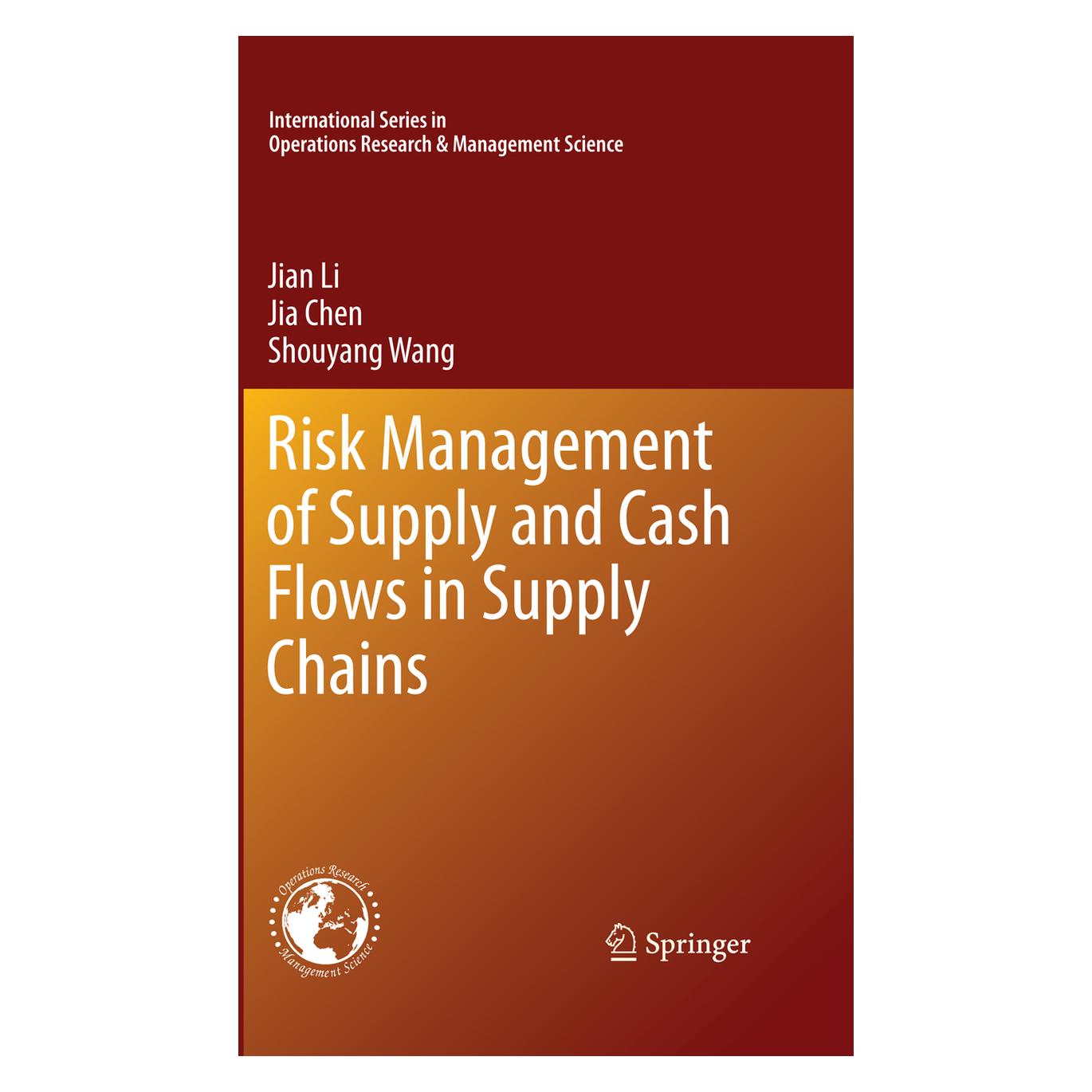 Springer Risk Management of Supply and Cash Flows in Supply Chains (Englisch, Softcover, Jia Chen, Jian Li, Shou-Yang Wang) (55548353)