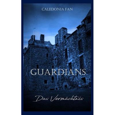 Guardians - Das Vermächtnis, Taschenbuch von Caledonia Fan, Sweek, 978-94-6386-282-0