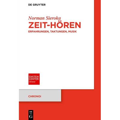 Zeit-Hören, Taschenbuch von Norman Sieroka, De Gruyter, 978-3-11-139999-7