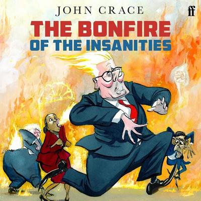 The Bonfire of the Insanities - John Crace, Audio, 9781783353255