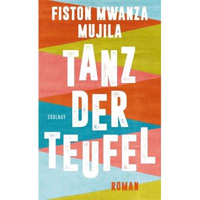 Tanz der Teufel, Gebundene Ausgabe von Fiston Mwanza Mujila, Zsolnay, Paul, 978-3-552-07277-0