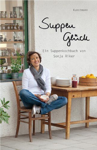 Sonja Riker - Suppenglück: Ein Suppenkochbuch von Sonja Riker - Preis vom 09.10.2026 07:28:09 h