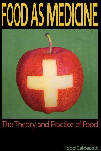 Todd Caldecott - Food as Medicine: The Theory and Practice of Food - Preis vom 12.10.2026 11:37:12 h