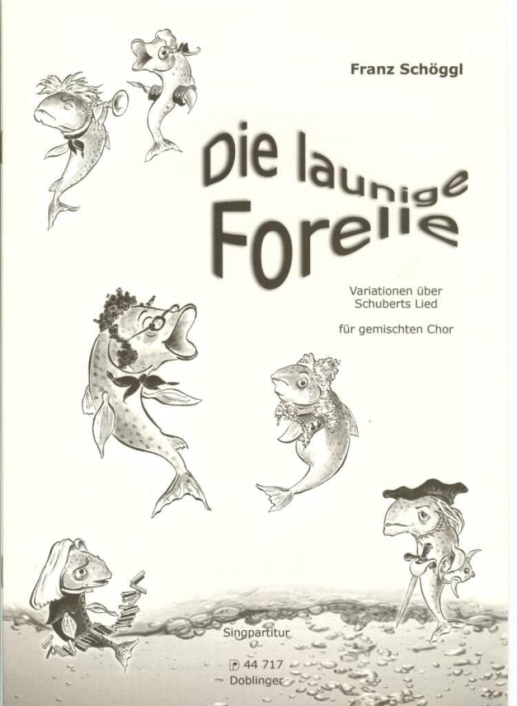 Die launige Forelle: Variationen über das Schubert-Lied. Ein musikalischer Scherz. Gemischter Chor - Preis vom 09.10.2026 07:28:09 h