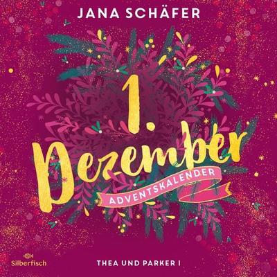 Thea und Parker I (Christmas Kisses. Ein Adventskalender 1) - Jana Schäfer, Audio, 9783844932997