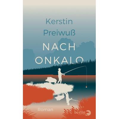 Nach Onkalo, Gebundene Ausgabe von Kerstin Preiwuss, Berlin Verlag, 978-3-8270-1314-9