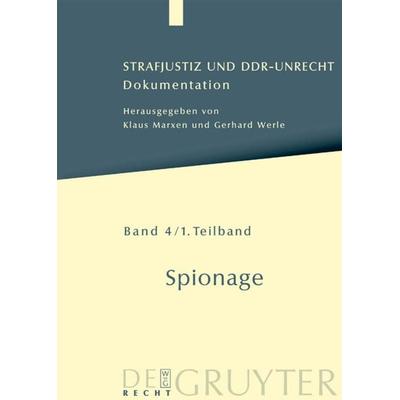 Strafjustiz und DDR-Unrecht. Spionage / Spionage, Gebundene Ausgabe von Klaus Marxen, De Gruyter, 978-3-89949-080-0