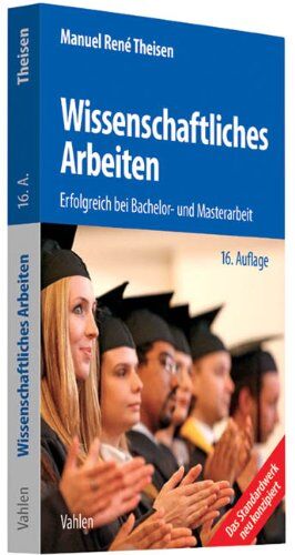Theisen, Manuel René - Wissenschaftliches Arbeiten: Erfolgreich bei Bachelor- und Masterarbeit - Preis vom 09.10.2026 07:28:09 h