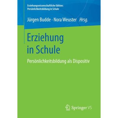 Erziehung in Schule, Taschenbuch von , Springer Fachmedien Wiesbaden GmbH, 978-3-658-19005-7