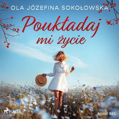 Poukładaj mi życie - Ola Józefina Sokołowska, Audio, 9788727085289