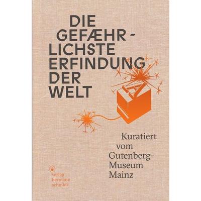 Die gefährlichste Erfindung der Welt, Taschenbuch von , Verlag Hermann Schmidt, 978-3-87439-988-3