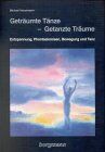 Michael Heuermann - Geträumte Tänze - Getanzte Träume: Entspannung, Phantasiereisen, Bewegung und Tanz - Preis vom 09.10.2026 07:28:09 h