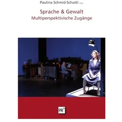 Sprache & Gewalt, Fachbücher von Paulina Schmid-Schutti