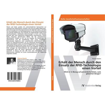 Erhält der Mensch durch den Einsatz der RFID-Technologie einen Vorteil, Taschenbuch von Thomas Damm, AV Akademikerverlag, 978-3-639-47699-6