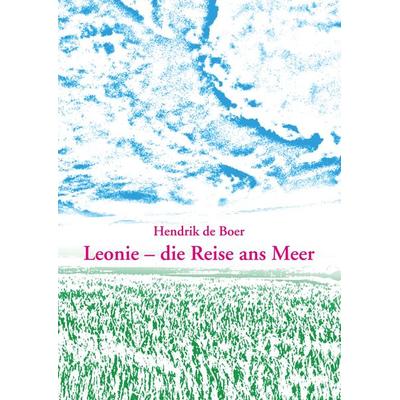 Leonie, Gebundene Ausgabe von Hendrik de Boer, BoD - Books on Demand, 978-3-937507-77-4