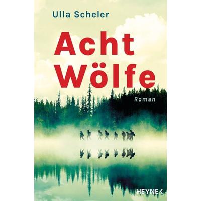 Acht Wölfe, Taschenbuch von Ulla Scheler, Heyne