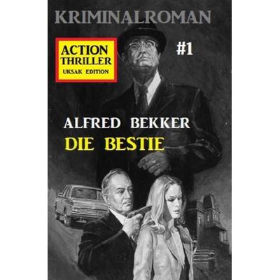 Action Thriller Edition 1 - Kriminalroman, Taschenbuch von Alfred Bekker, Epubli, 978-3-7529-5943-7