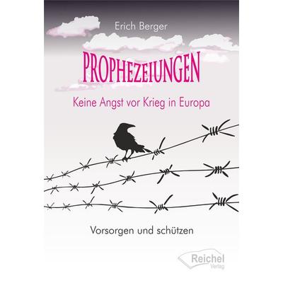 PROPHEZEIUNGEN, Taschenbuch von Erich Berger, Reichel Verlag, 978-3-910402-00-3
