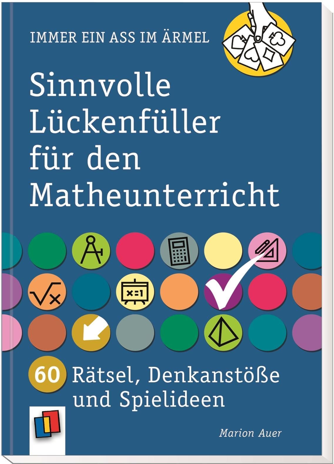 Verlag an der Ruhr Immer ein Ass im Ärmel: Sinnvolle Lückenfüller für den Matheunterricht