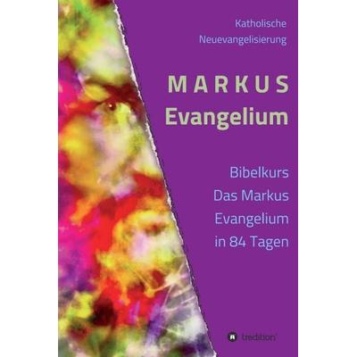 MARKUS Evangelium, Gebundene Ausgabe von Günther Gerhard, Tredition, 978-3-347-26790-9