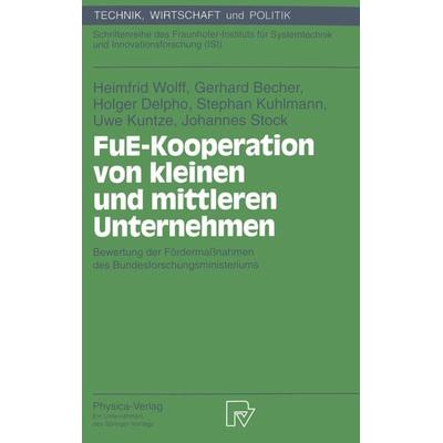 FuE-Kooperation von kleinen und mittleren Unternehmen, Taschenbuch von Heimfrid Wolff,Gerhard Becher,Holger Delpho,Stefan Kuhlmann,Uwe Kuntze,