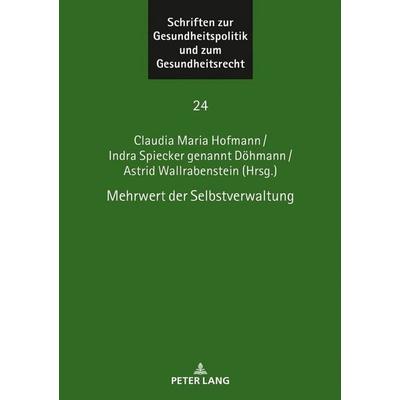 Mehrwert der Selbstverwaltung, Gebundene Ausgabe von , Peter Lang GmbH, Internationaler Verlag der Wissenschaften, 978-3-631-81124-5