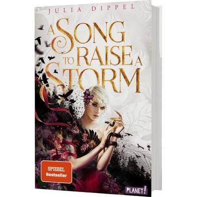 Die Sonnenfeuer-Ballade 1: A Song to Raise a Storm, Gebundene Ausgabe von Julia Dippel, Planet! in der Thienemann-Esslinger Verlag GmbH