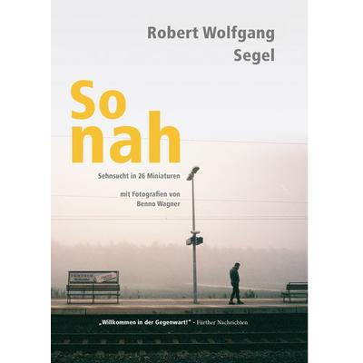 So nah, Gebundene Ausgabe von Robert Wolfgang Segel, Tredition, 978-3-347-51493-5