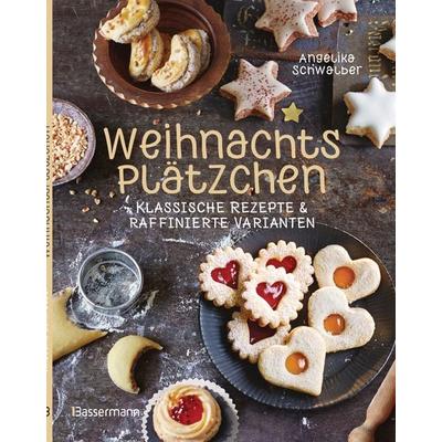 Weihnachtsplätzchen: Klassische Rezepte und raffinierte Varianten, Taschenbuch von Angelika Schwalber, Bassermann, 978-3-8094-4955-3