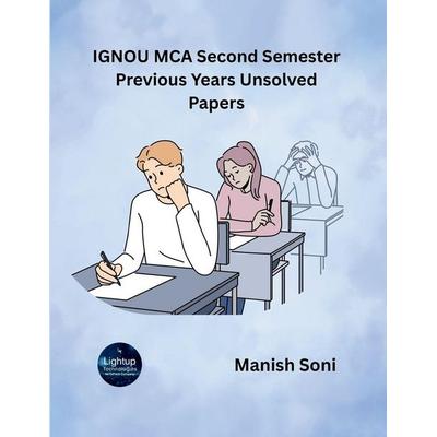 IGNOU MCA Second Semester Previous Years Unsolved Papers, Taschenbuch von Manish Soni, Poorav Publications, 978-93-6991-127-1