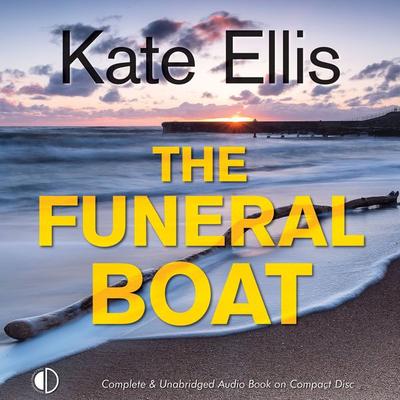 The Funeral Boat - Kate Ellis, Audio, 9781407970691