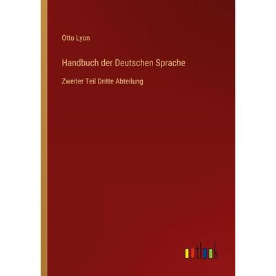 Handbuch der Deutschen Sprache, Taschenbuch von Otto Lyon, Outlook, 978-3-368-63262-5