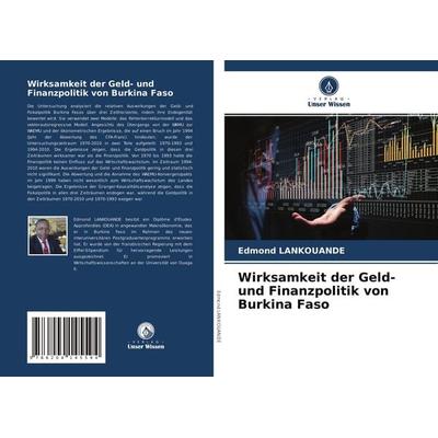Wirksamkeit der Geld- und Finanzpolitik von Burkina Faso, Taschenbuch von Edmond Lankouandé, Verlag Unser Wissen, 978-620-4-14559-4