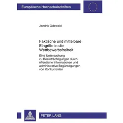 Faktische und mittelbare Eingriffe in die Wettbewerbsfreiheit, Fachbücher von Jendrik Odewald