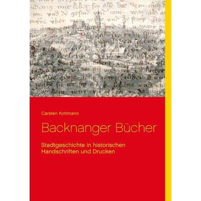 Backnanger Bücher, Taschenbuch von Carsten Kottmann, BoD – Books on Demand, 978-3-7543-2456-1