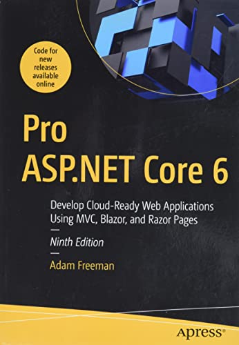 Adam Freeman - Pro ASP.NET Core 6: Develop Cloud-Ready Web Applications Using MVC, Blazor, and Razor Pages - Preis vom 12.10.2026 11:37:12 h