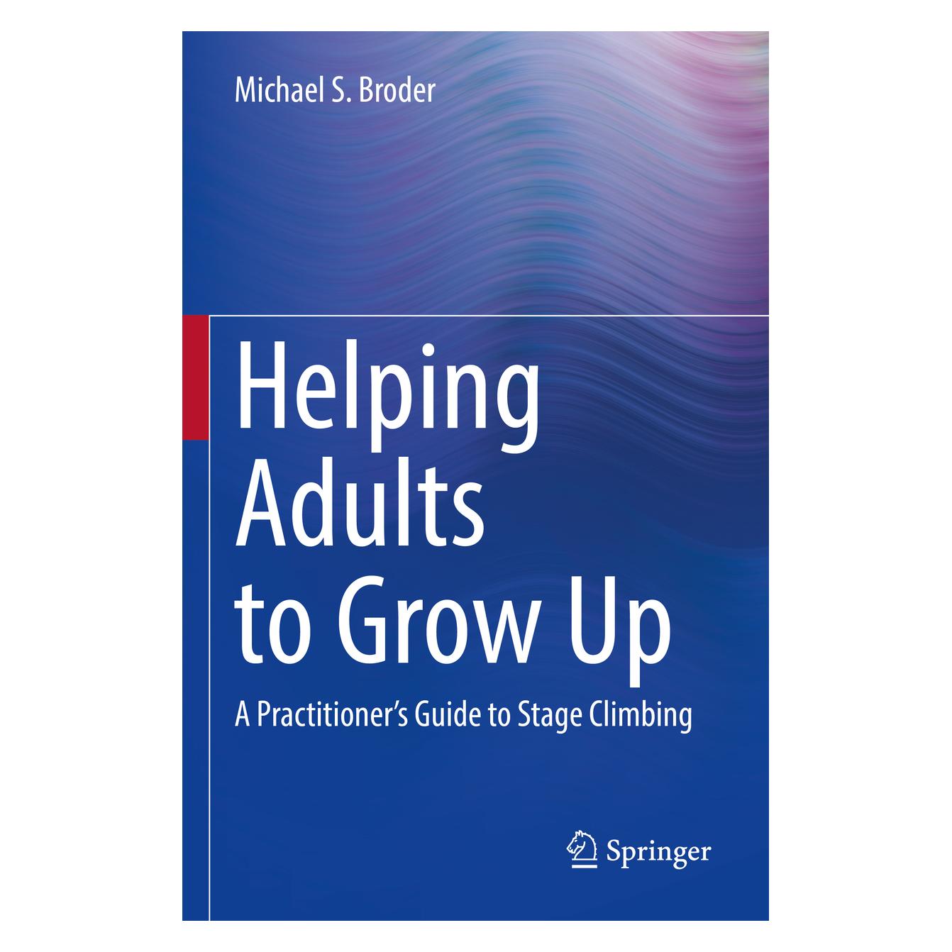 Springer Helping Adults to Grow Up (Englisch, Softcover, Michael S. Broder) (56951556)