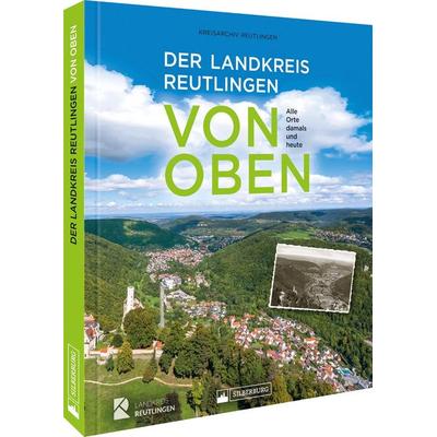 Der Landkreis Reutlingen von oben, Gebundene Ausgabe von Kreisarchiv Reutlingen, Silberburg, 978-3-8425-2400-2